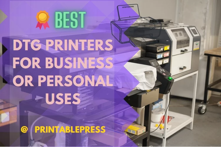 Top 5 Best DTG Printer Reviews 2023 (for Business or Home Use)