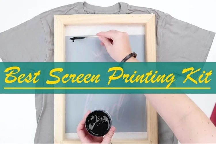 Best Screen Printing Kit: Reviews, Buying Guide and FAQs 2023