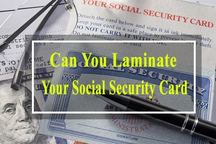 Why Can’t You Laminate Your Social Security Card?