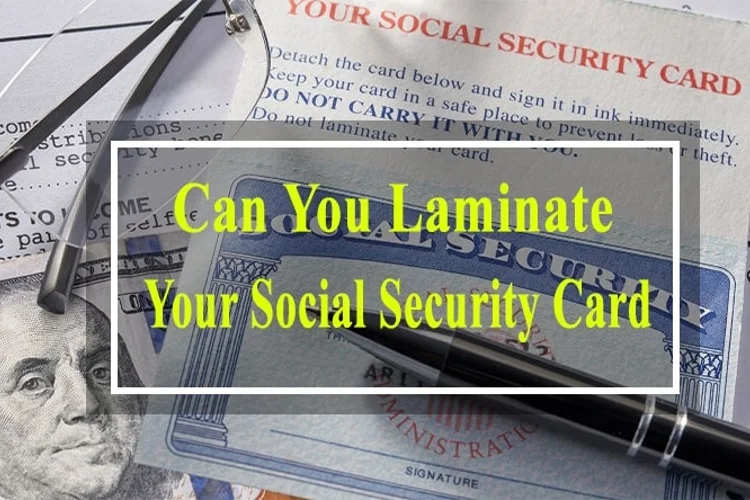 Can You Laminate Your Social Security Card