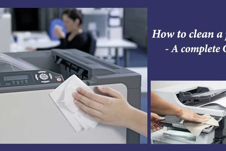 How to Clean a Printer – The Methods
