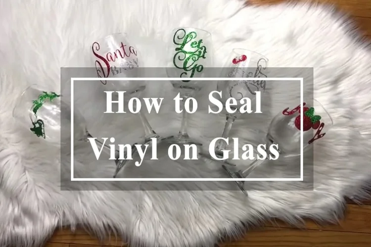 How to Seal Vinyl on Glass