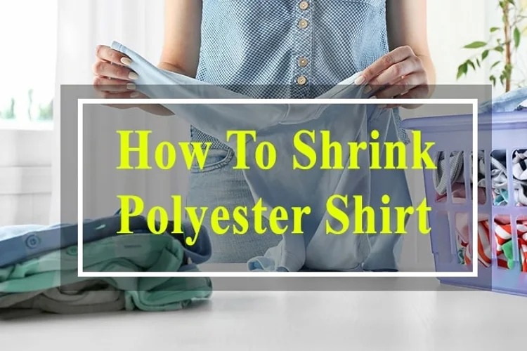 How To Shrink Polyester Shirt