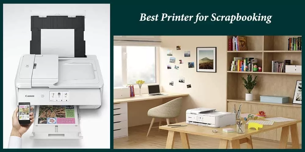 Top 10 Best Printer for Scrapbooking Reviews