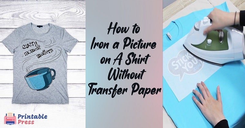 How to Iron a Picture on A Shirt Without Transfer Paper