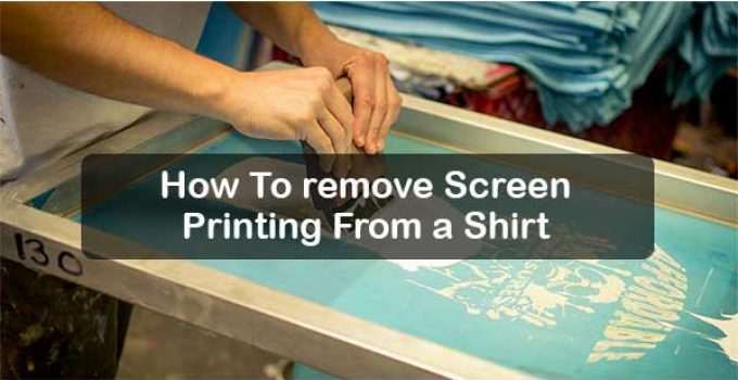 Ways Of Removing Screen Print