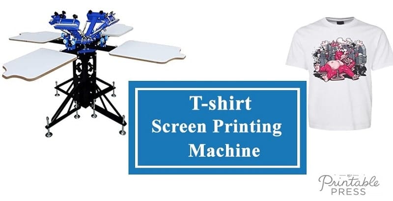 10 Best T-Shirt Screen Printing Machine for Clothing Line