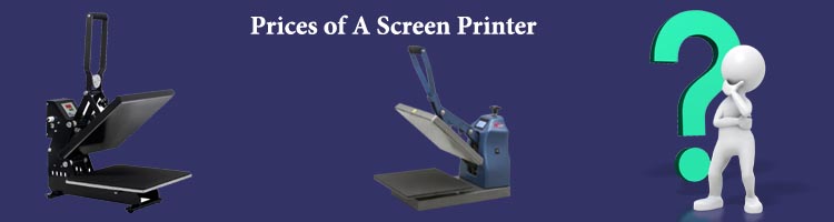 Prices Of A Screen Printer