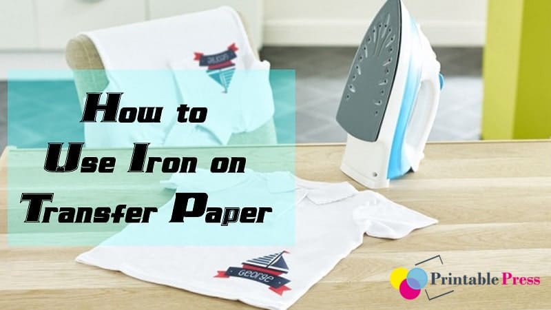 How to Use Iron on Transfer Paper