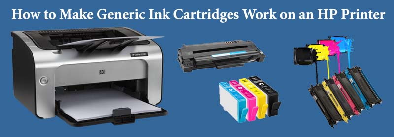 How to Make Generic Ink Cartridges Work on an HP Printer
